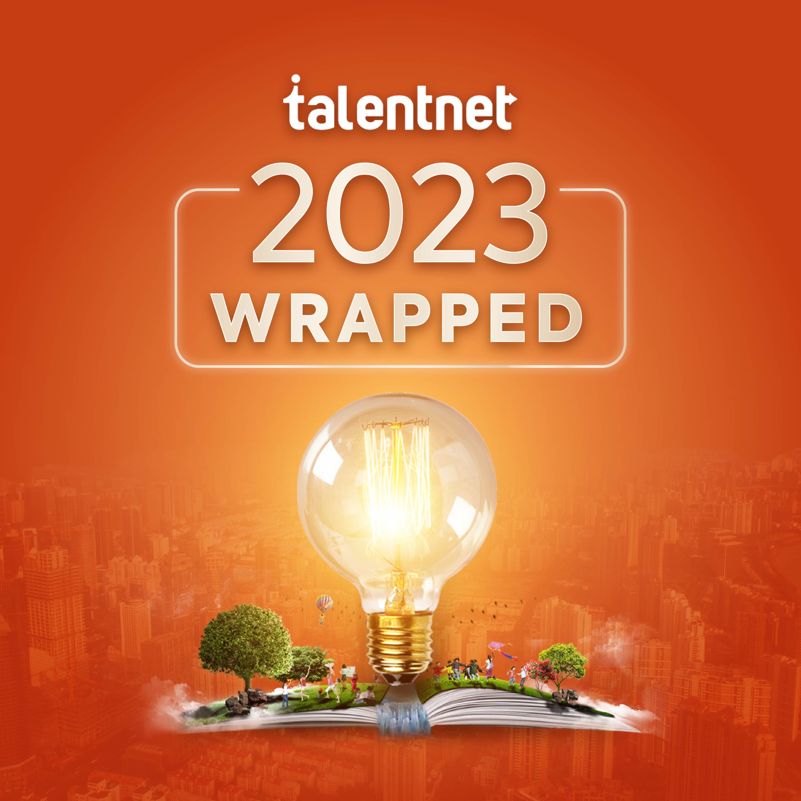 TALENTNET'S 2023 HIGHLIGHTS IN A WRAP-UP​

What a year 2023! Talentnet had so many impressive milestones and achievements last year. Let’s have a throwback with these numbers!​